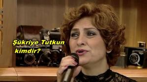 Şükriye Tutkun Kimdir? – Şükriye Tutkun Hayatı ve Biyografisi