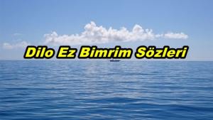 Dilo Ez Bimrim Türkçe Sözleri-Hozan Aydın,Mem Ararat,Jehrmar,Rojbin Kızıl