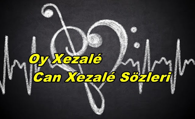 Oy Xezale Can Xezale Türkçe Sözleri